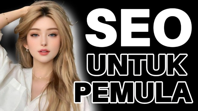 SEO untuk Pemula: Dasar-Dasar yang Perlu Anda Tahu